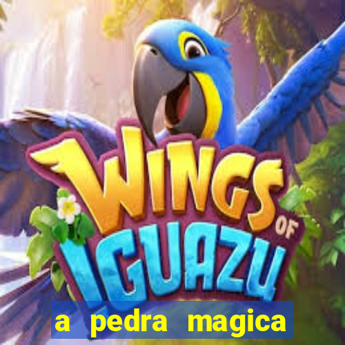 a pedra magica filme completo dublado gratis